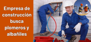 Empresa de construcción busca plomeros y albañiles